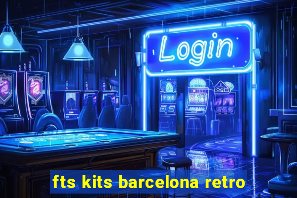 fts kits barcelona retro